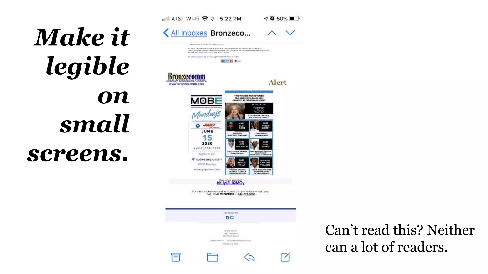 Make it
legible
on
small
screens.
Can’t read this? Neither
can a lot of readers.
 