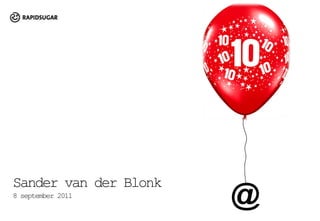 Sander van der Blonk
8 september 2011
                       @
 