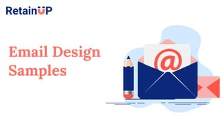 Email Design
Samples
 