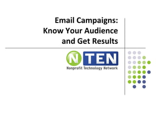 Email Campaigns:Know Your Audienceand Get Results 