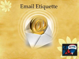 Email Etiquette
 