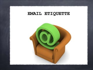 Email Etiquette 