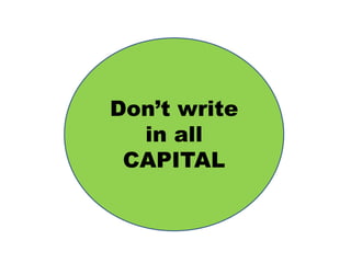 Don’t write
in all
CAPITAL