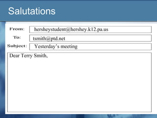 Salutations
Dear Terry Smith,
Yesterday’s meeting
tsmith@ptd.net
hersheystudent@hershey.k12.pa.us
 
