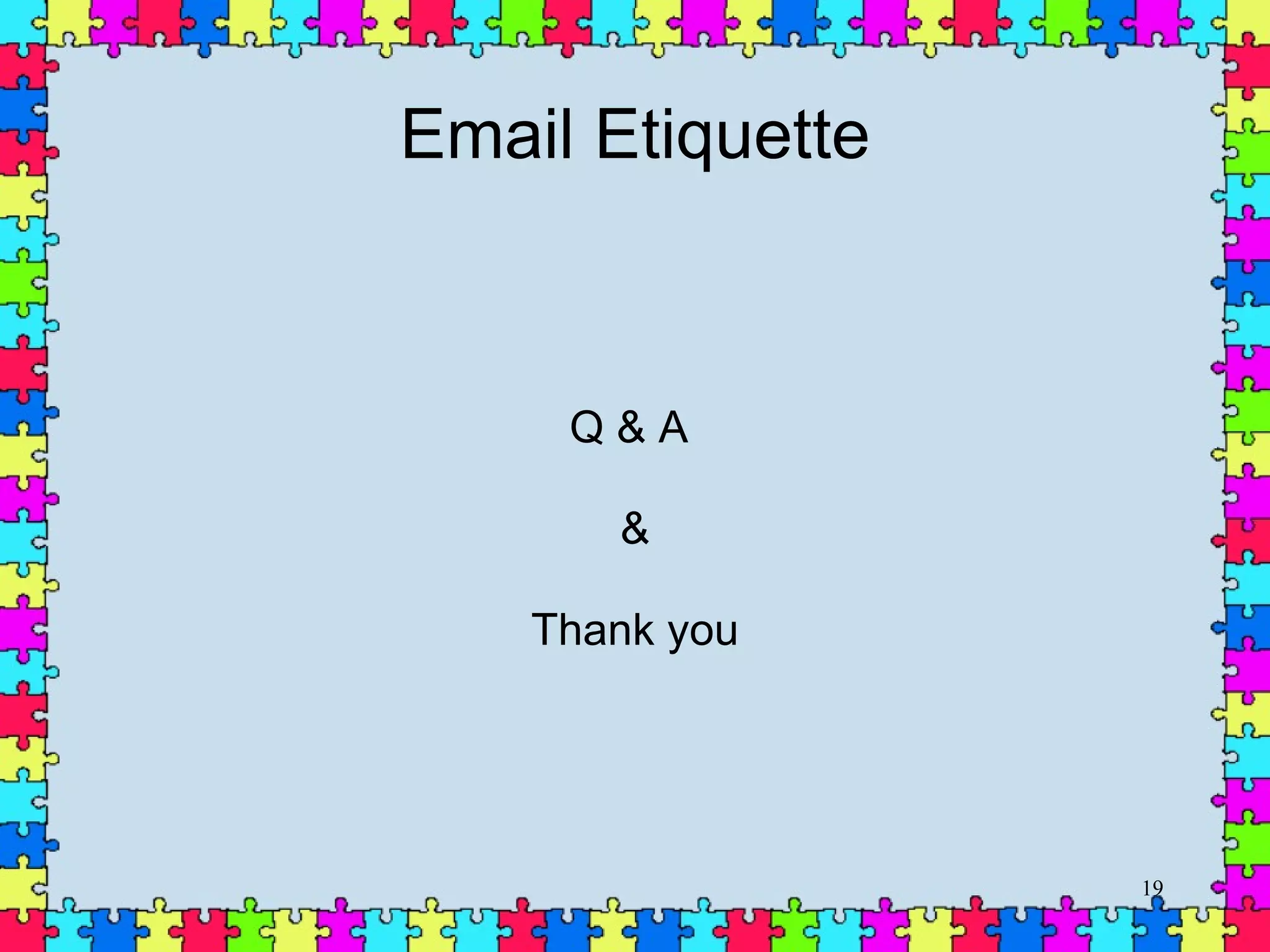 Email Etiquette Q & A  & Thank you 
