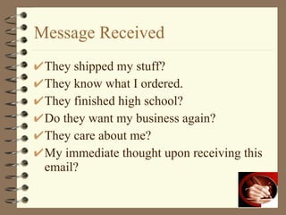 Message Received They shipped my stuff?  They know what I ordered. They finished high school?  Do they want my business again?  They care about me? My immediate thought upon receiving this email? 