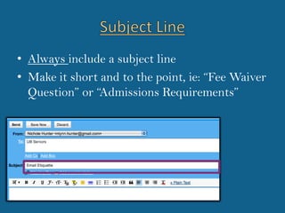 Subject LineAlways include a subject line