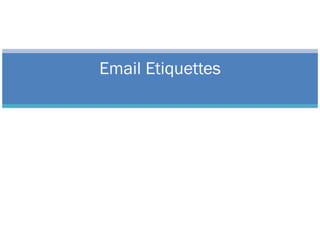 Email Etiquettes 