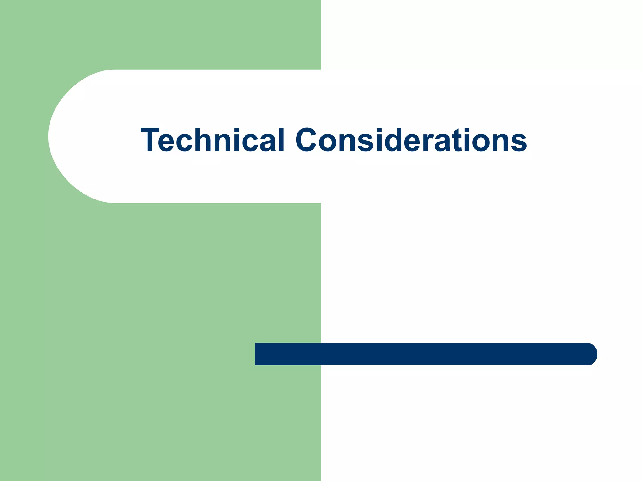 Technical Considerations  