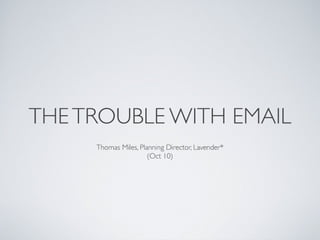 The trouble with email
