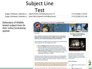 Subject Line Test Copyright ©2008 Care2, Inc. All rights reserved  06/06/09   Defenders of Wildlife tested subject lines for their online fundraising appeal.  