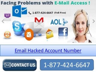 Email Hacked Account Number
1-877-424-6647
 
