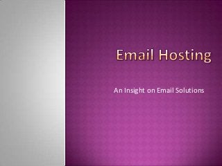 An Insight on Email Solutions
 