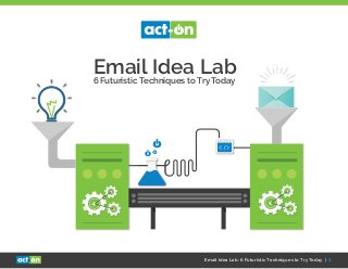 Email Idea Lab: 6 Futuristic Techniques to Try Today | 1
</>
Email Idea Lab6 Futuristic Techniques to Try Today
 
