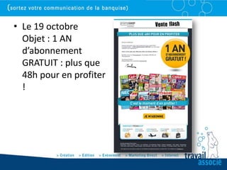 • Le 19 octobre
  Objet : 1 AN
  d’abonnement
  GRATUIT : plus que
  48h pour en profiter
  !
 