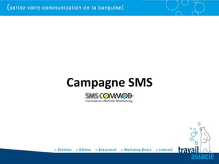 Campagne SMS
 