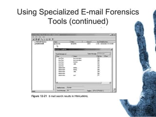57
Using Specialized E-mail Forensics
Tools (continued)
 