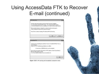 60
Using AccessData FTK to Recover
E-mail (continued)
 