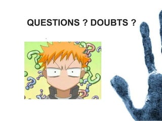 QUESTIONS ? DOUBTS ?
 