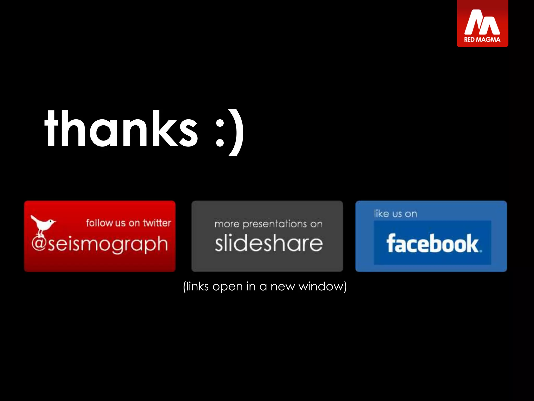 thanks :)
(links open in a new window)
 