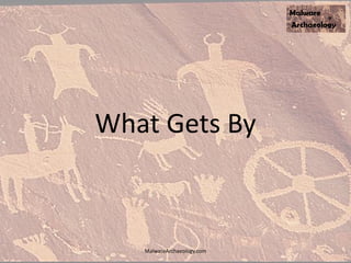 What Gets By
MalwareArchaeology.com
 