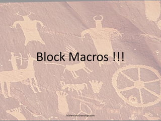 Block Macros !!!
MalwareArchaeology.com
 