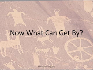 Now What Can Get By?
MalwareArchaeology.com
 