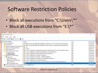 Software Restriction Policies
• Block all executions from “C:Users*”
• Block all USB executions from “E:*”
MalwareArchaeology.com
 