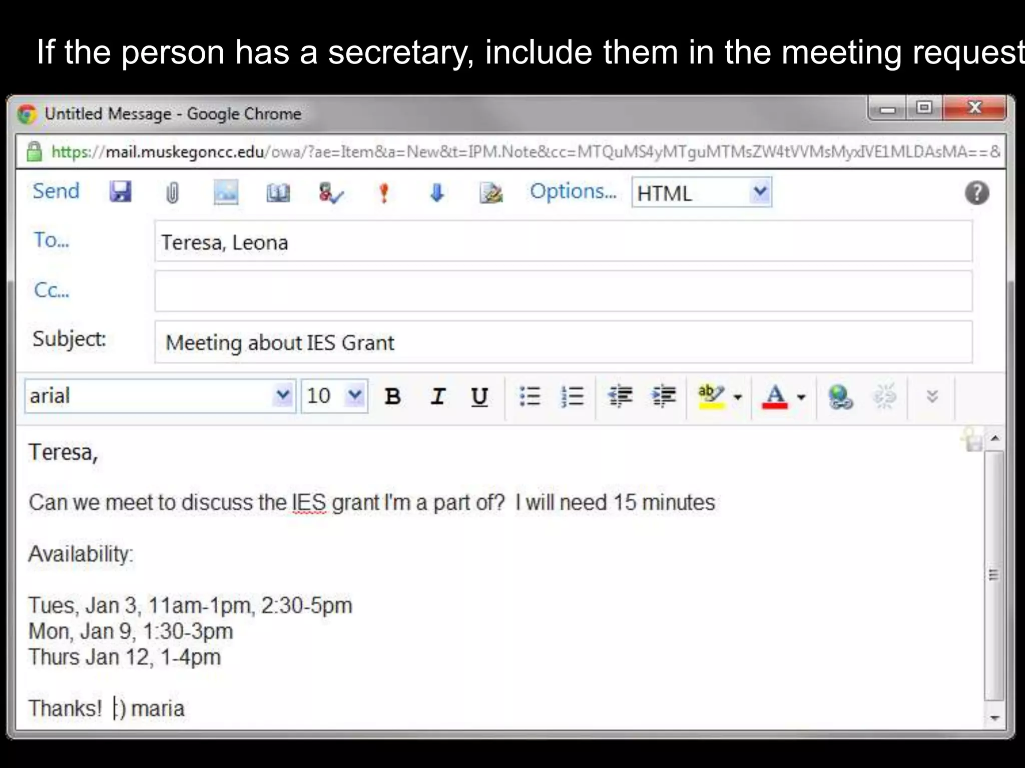 If the person has a secretary, include them in the meeting request
 