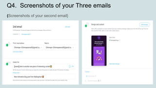 Q4. Screenshots of your Three emails
{Screenshots of your second email}
 