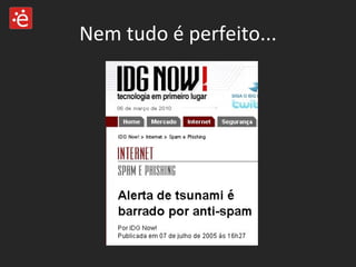 Nem   tudo é perfeito... 