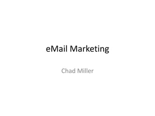 eMail Marketing Chad Miller 