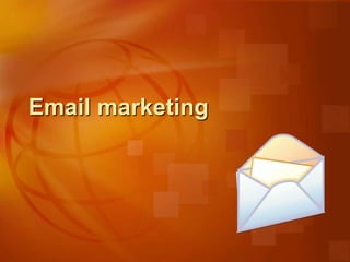 Email marketing
 