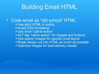 Building Email HTML ,[object Object],[object Object],[object Object],[object Object],[object Object],[object Object],[object Object],[object Object]