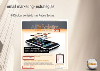 email marketing- estratégias
  5- Divulgar conteúdo nas Redes Socias
 