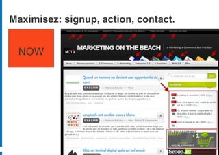 Maximisez: signup, action, contact.


 NOW




           31
 