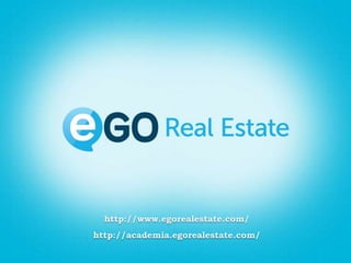 23
http://www.egorealestate.com/
http://academia.egorealestate.com/
 