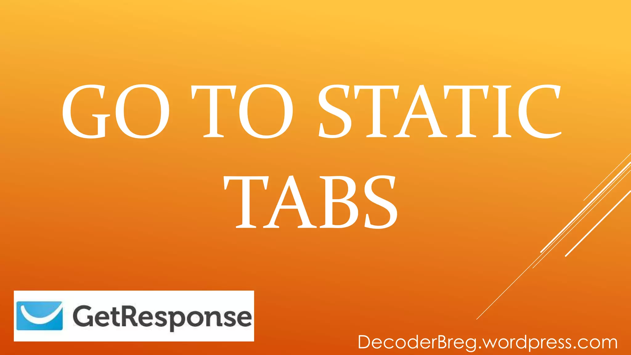 GO TO STATIC
TABS
DecoderBreg.wordpress.com
 