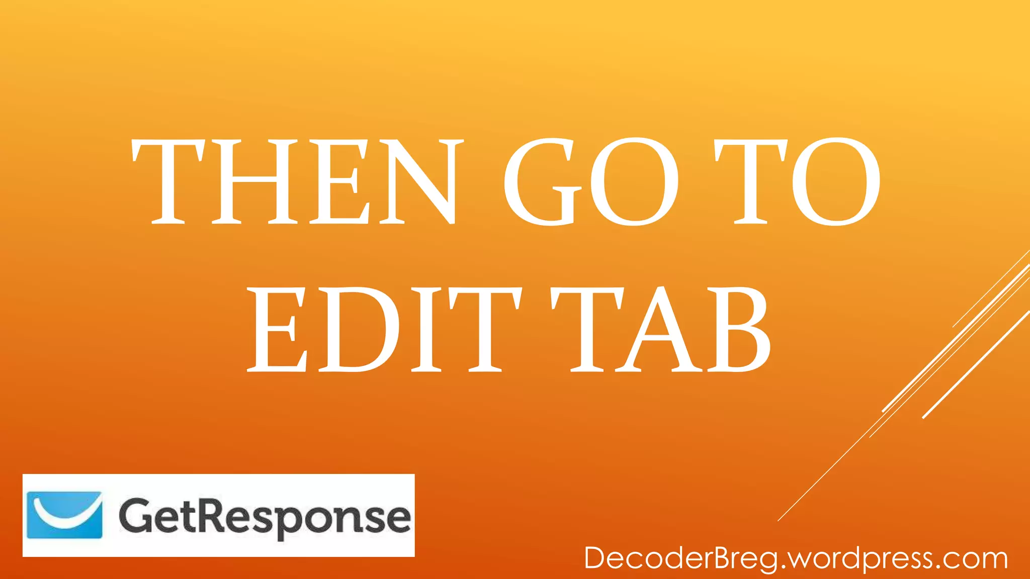 THEN GO TO
EDIT TAB
DecoderBreg.wordpress.com
 