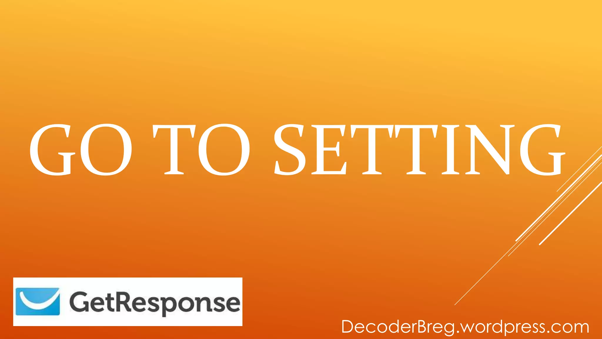 GO TO SETTING
DecoderBreg.wordpress.com
 