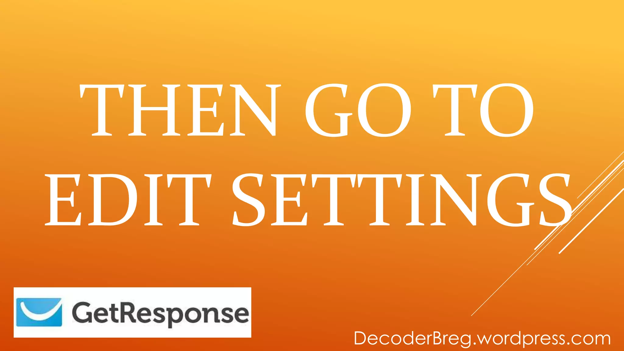 THEN GO TO
EDIT SETTINGS
DecoderBreg.wordpress.com
 
