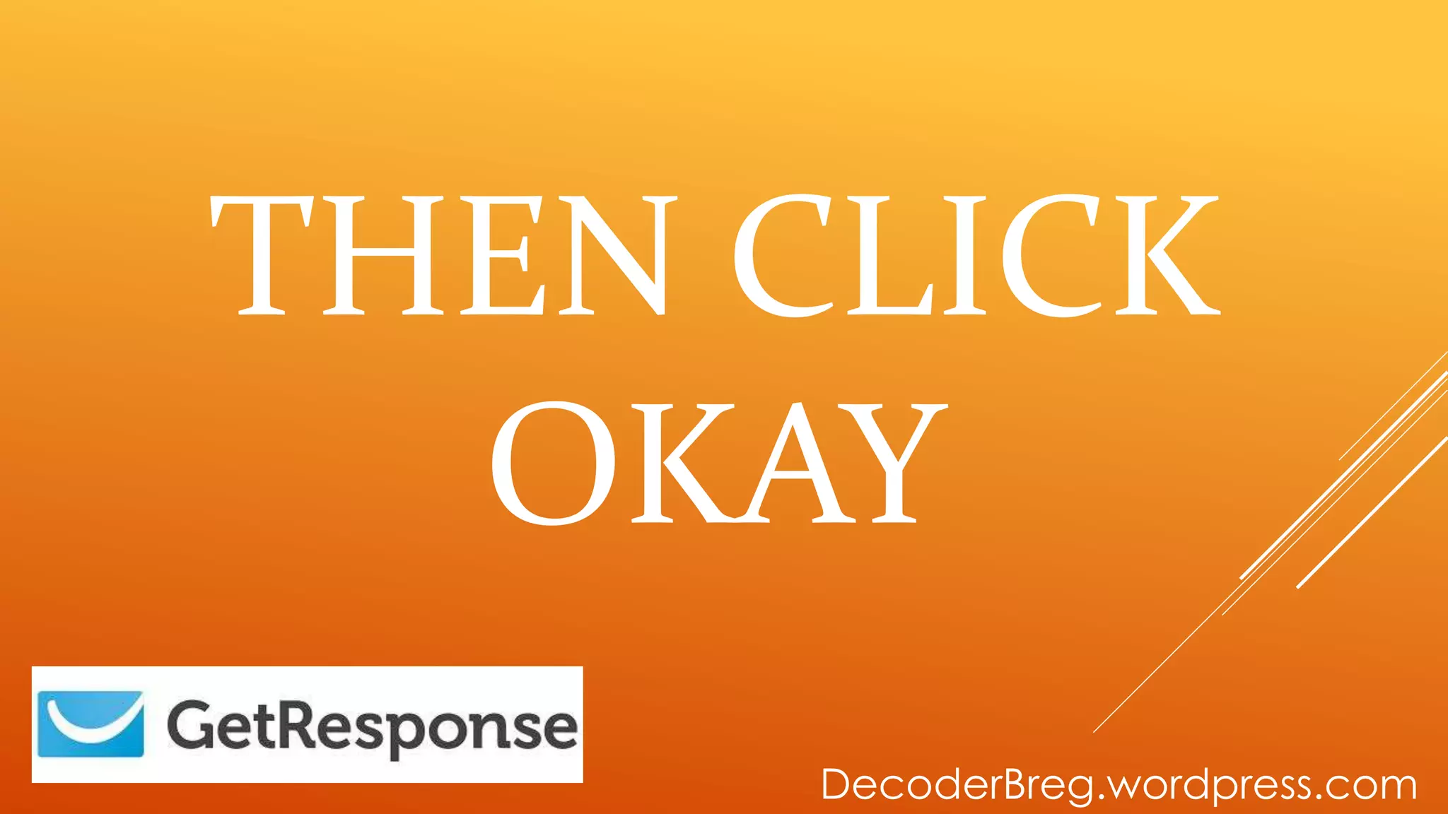 THEN CLICK
OKAY
DecoderBreg.wordpress.com
 