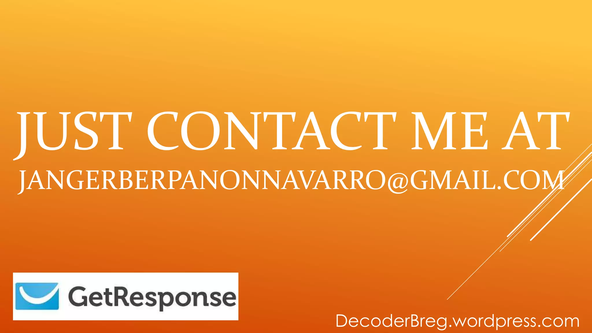 JUST CONTACT ME AT
JANGERBERPANONNAVARRO@GMAIL.COM
DecoderBreg.wordpress.com
 