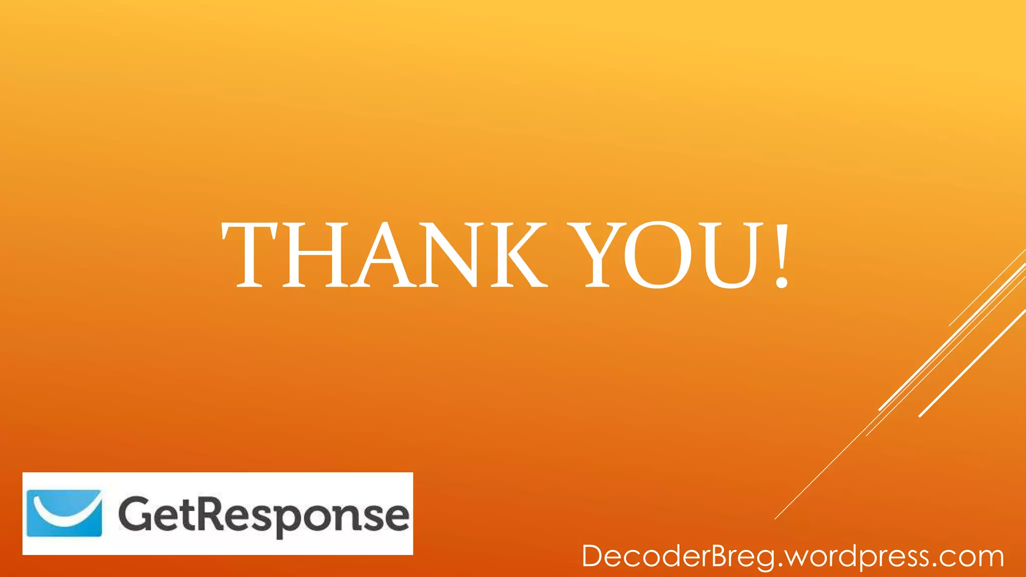 THANK YOU!
DecoderBreg.wordpress.com
 
