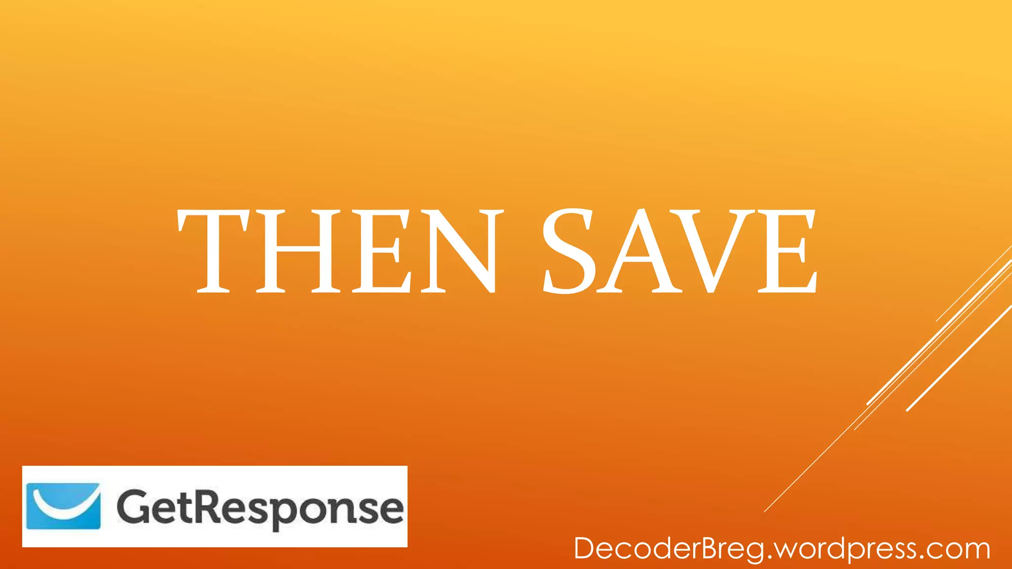 THEN SAVE
DecoderBreg.wordpress.com
 