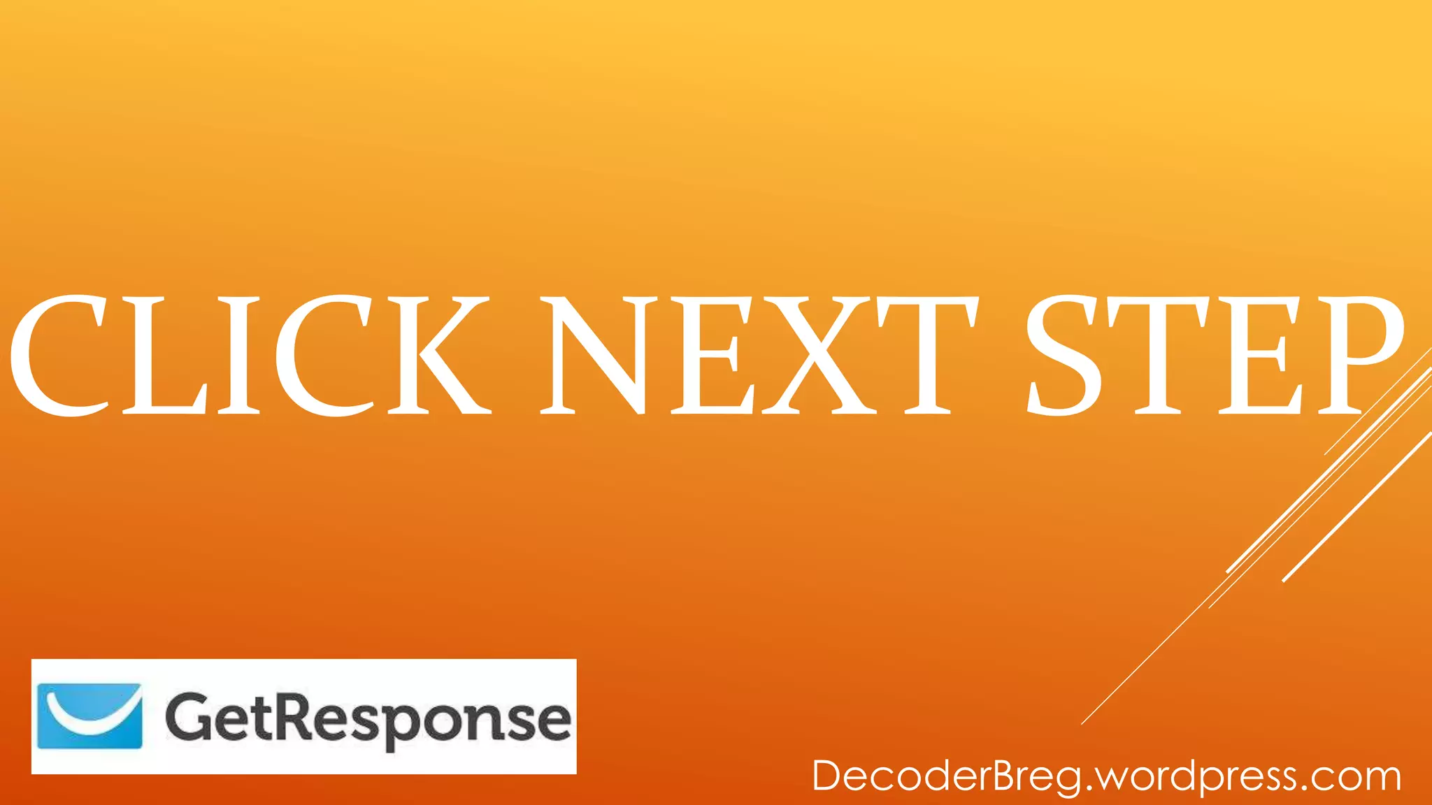 CLICK NEXT STEP
DecoderBreg.wordpress.com
 