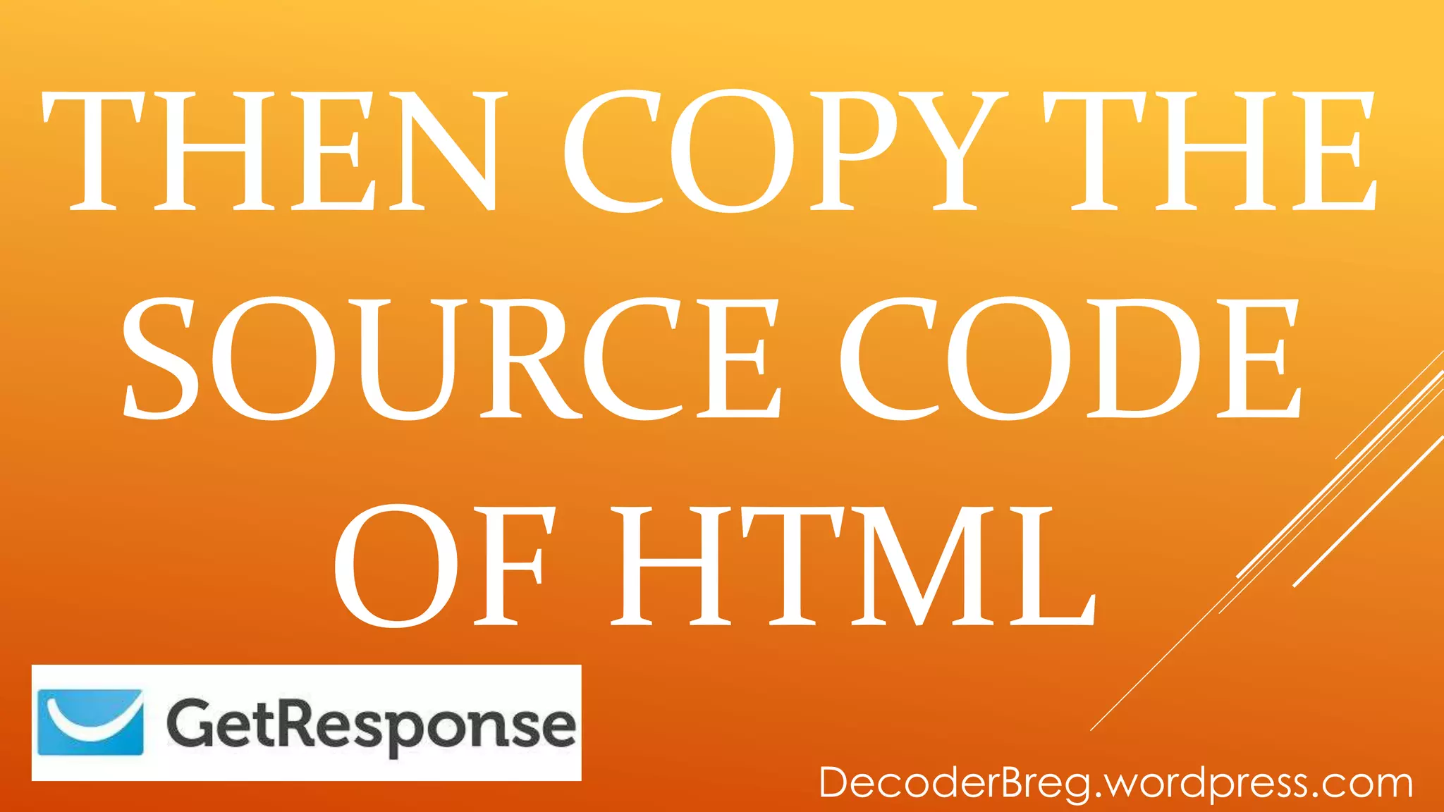 THEN COPY THE
SOURCE CODE
OF HTML
DecoderBreg.wordpress.com
 
