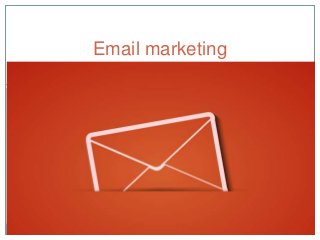 Email marketing
 