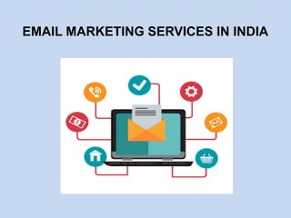 EMAIL MARKETING SERVICES IN INDIA
 