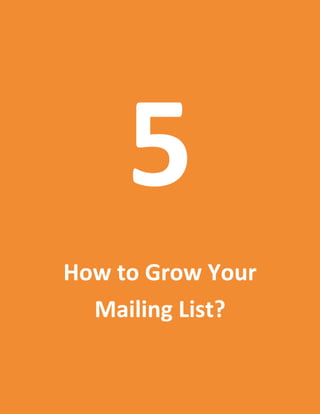 42
5
How to Grow Your
Mailing List?
 